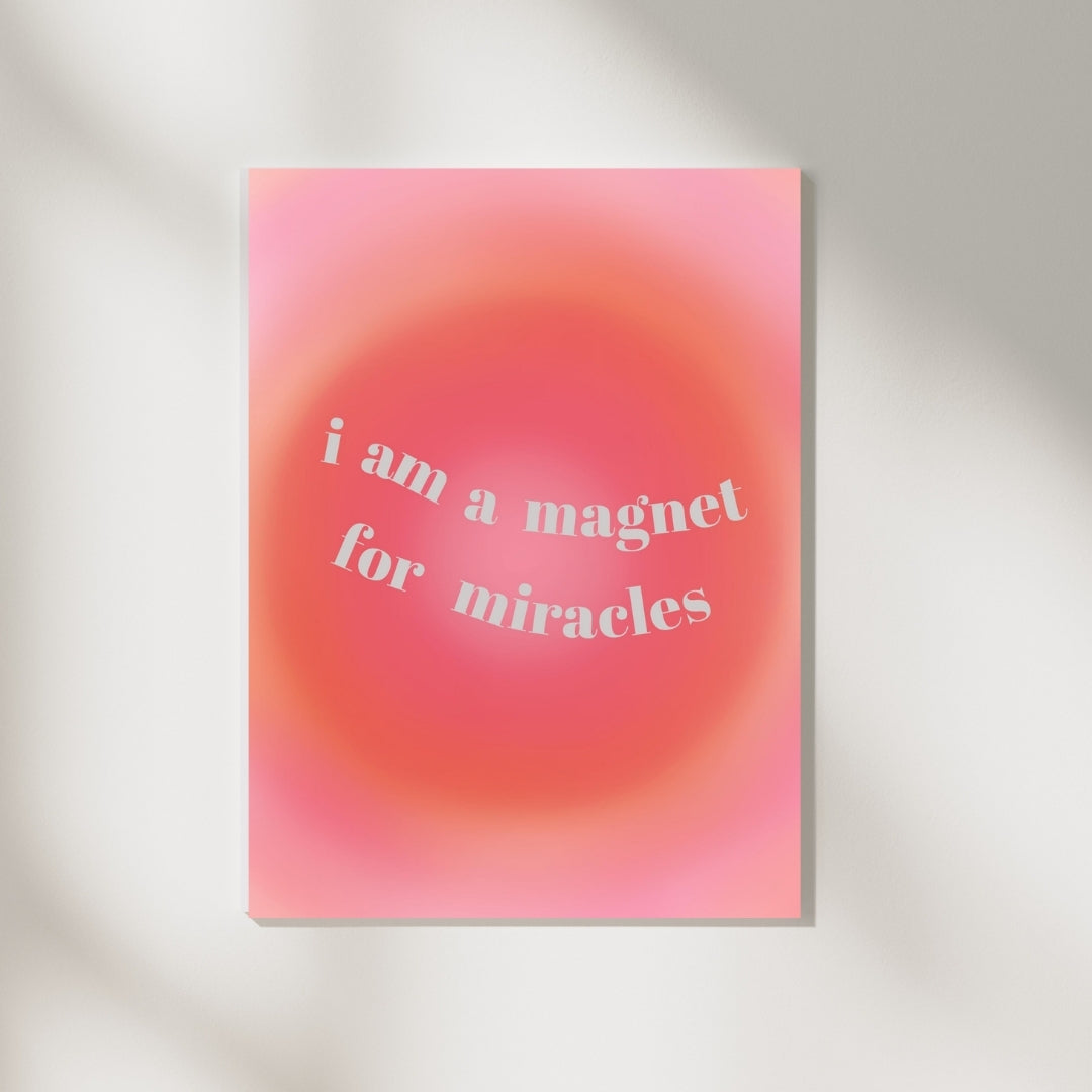 I Am a Magnet for Miracles Posteri