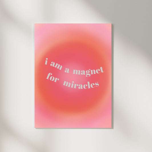I Am a Magnet for Miracles Posteri